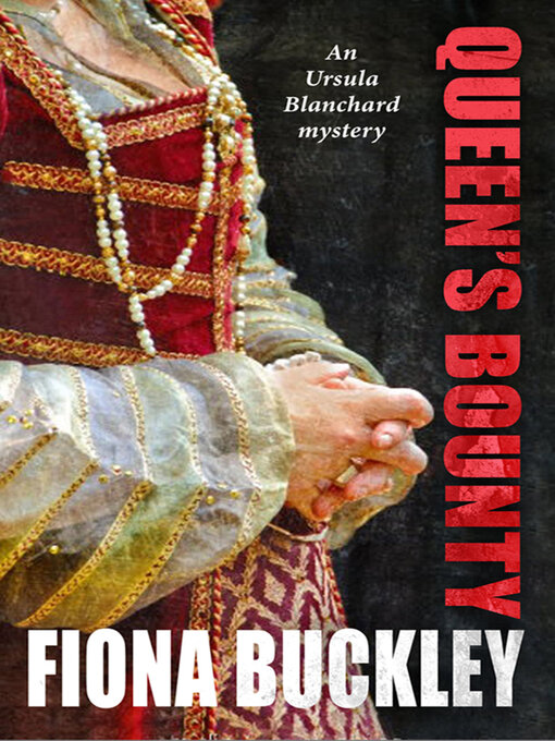 Title details for Queen's Bounty by Fiona Buckley - Wait list
